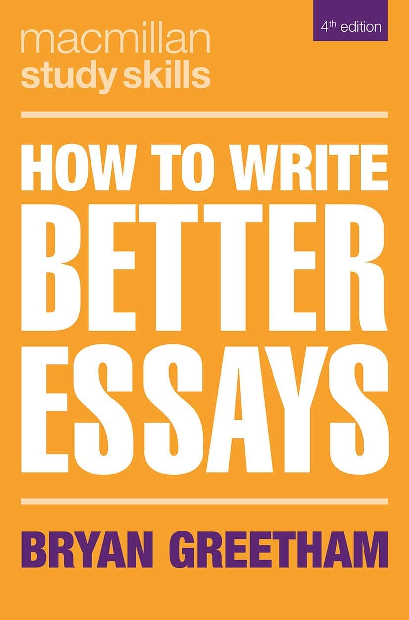 How to Write Better Essays (Macmillan Study Skills)