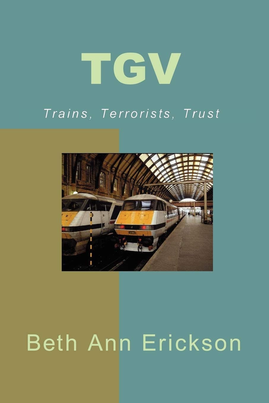 TGV: Trains, Terrorists, Trust Paperback – June 1, 2010