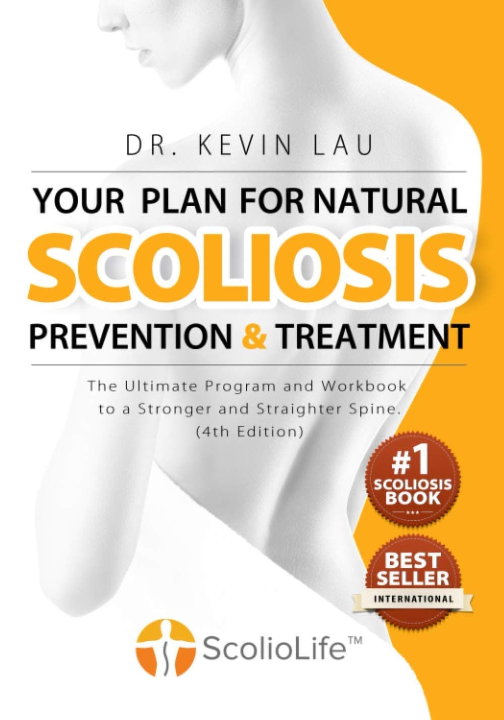 Your Plan for Natural Scoliosis Prevention and Treatment (4th Edition): The Ultimate Program and Workbook to a Stronger and Straighter Spine. Paperback – April 28, 2016
