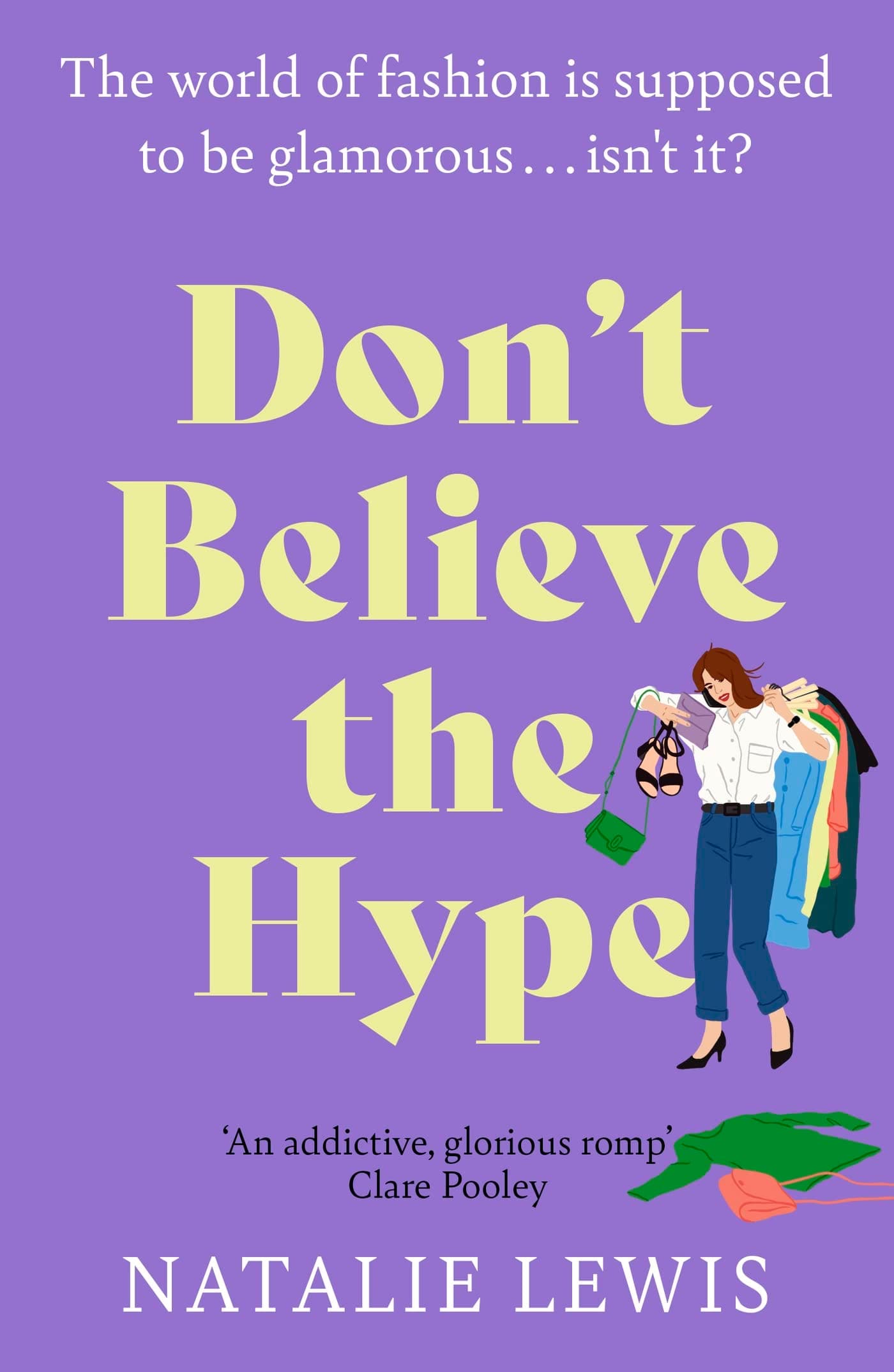 Hodder Paperback Don't Believe the Hype: An addictive summer read for fans of THE DEVIL WEARS PRADA!