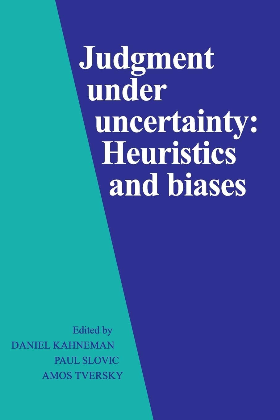 Cambridge University Press Judgment under Uncertainty: Heuristics and Biases
