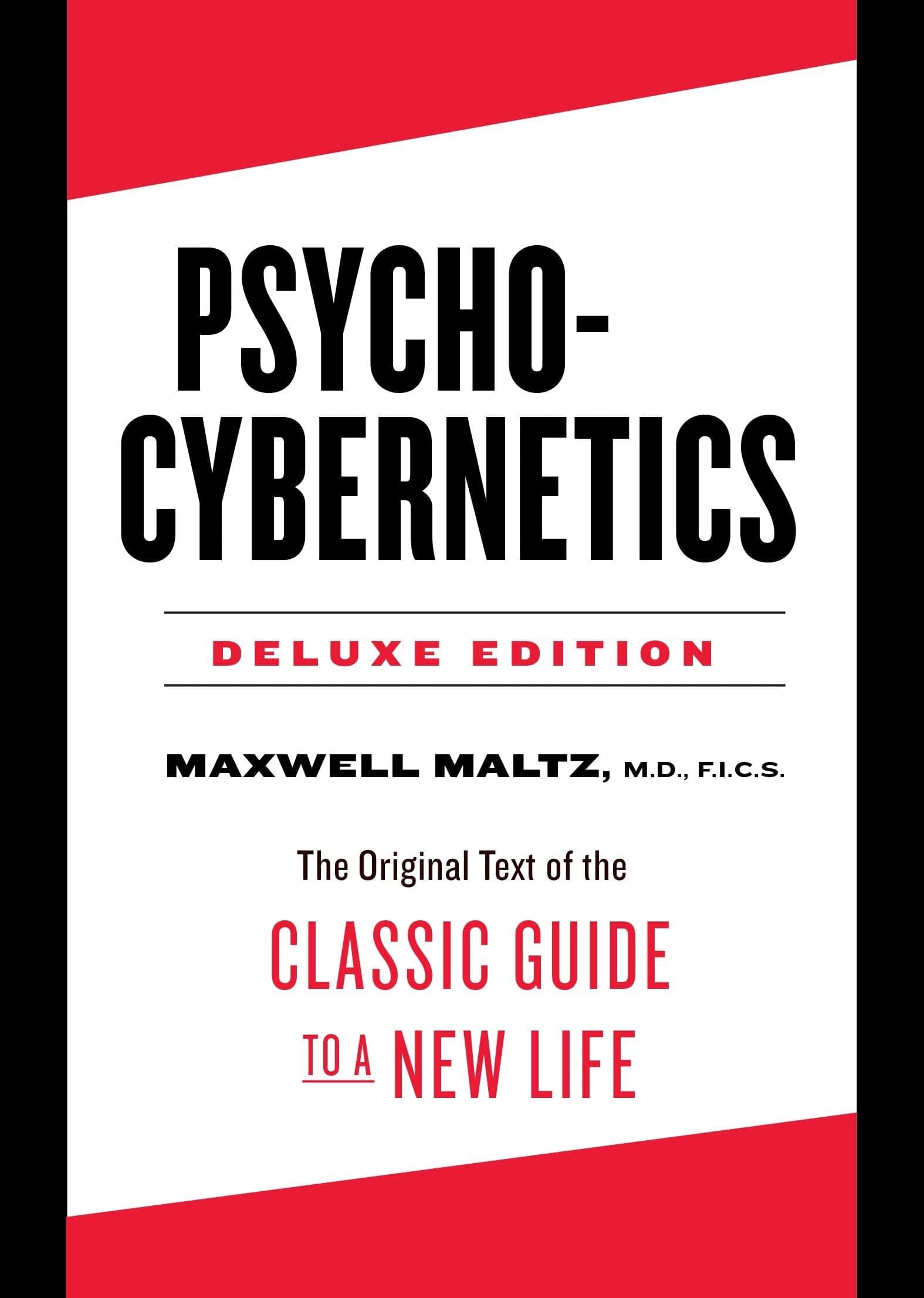 Psycho-Cybernetics Deluxe Edition: The Original Text of the Classic Guide to a New Life (The Psycho-Cybernetics Series)