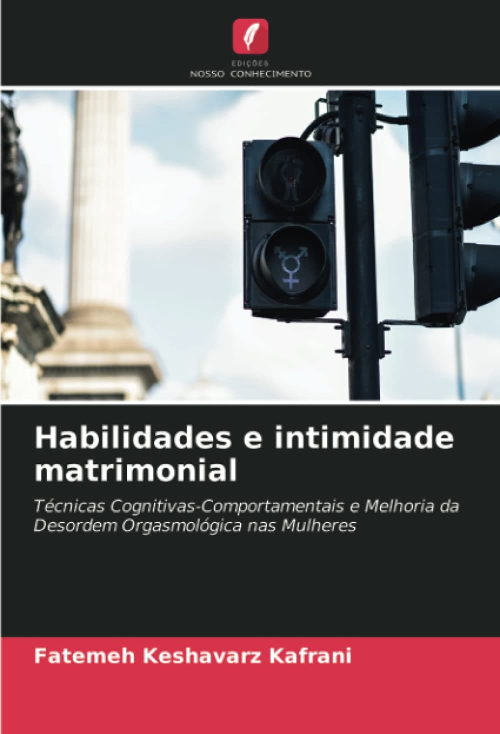 Habilidades e intimidade matrimonial: Técnicas Cognitivas-Comportamentais e Melhoria da Desordem ológica nas Mulheres
