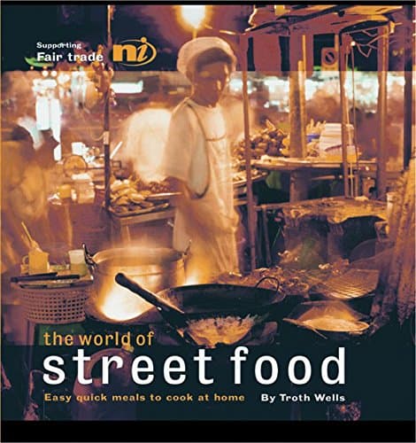 The World of Street Food: Easy Quick Meals to Cook at Home Paperback – September 1, 2007
