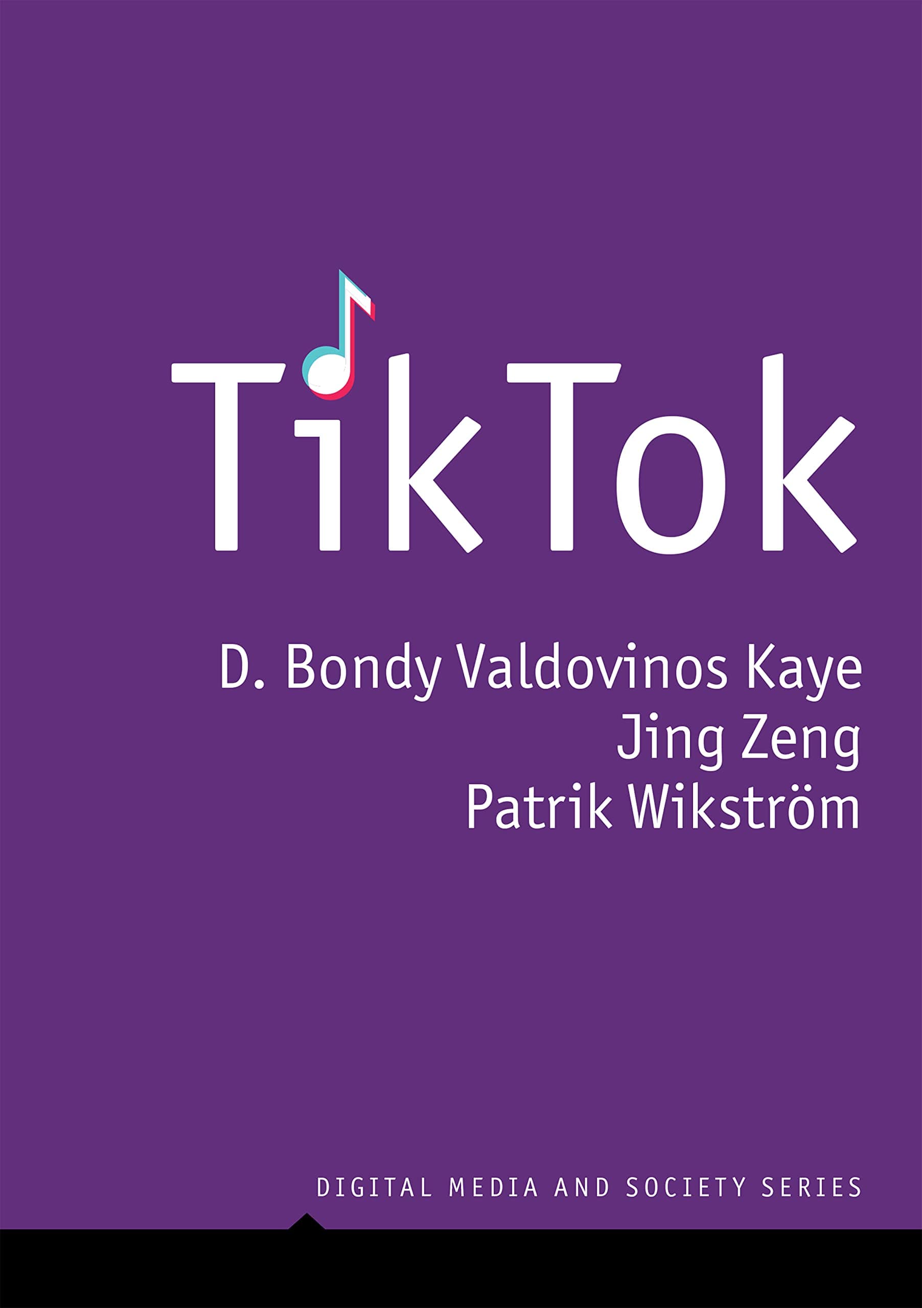 TikTok: Creativity and Culture in Short Video (Digital Media and Society)