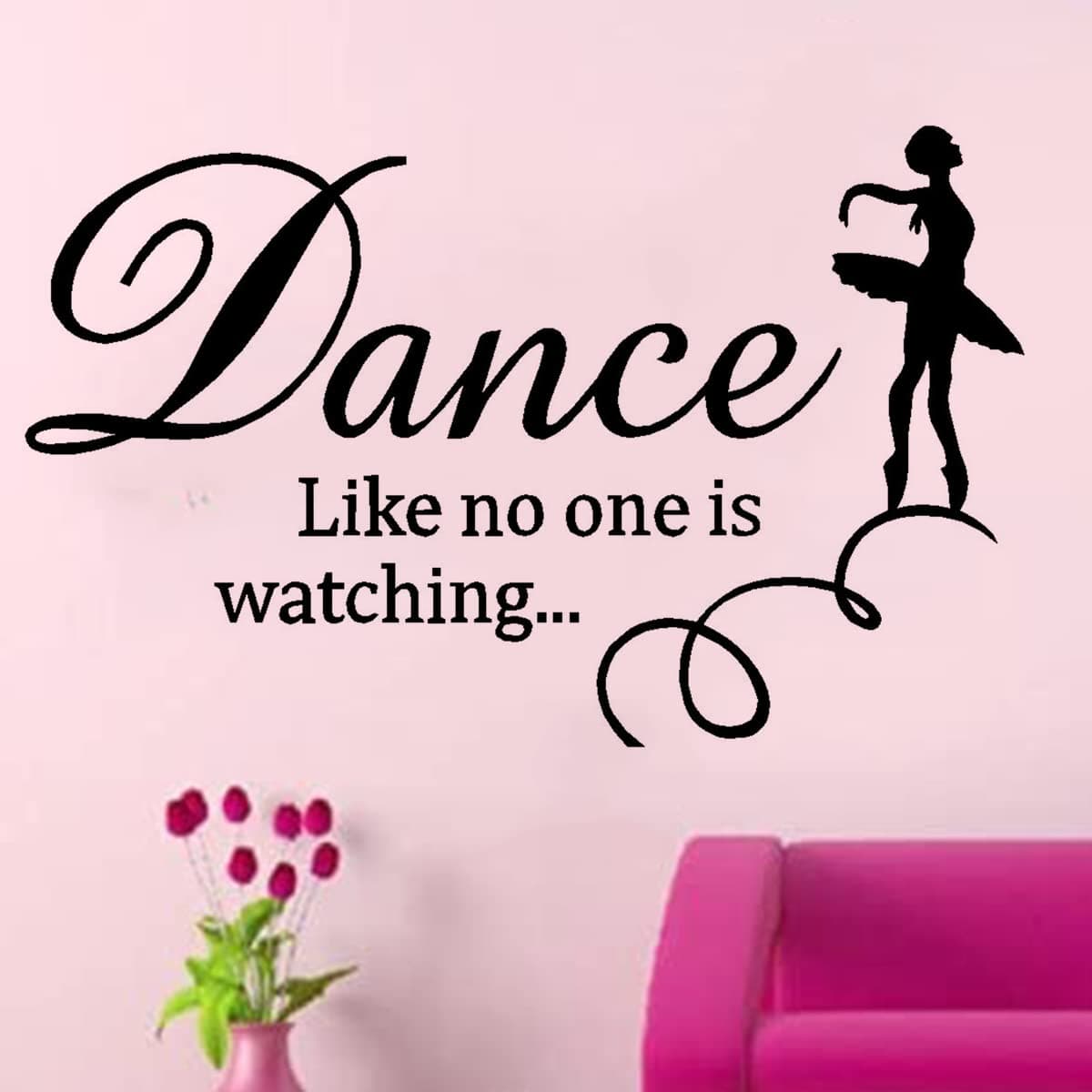 Dance Like No One is Watching Inspirational Saying Ballet Dancer Quotes Saying Words Wall Sticker Decals