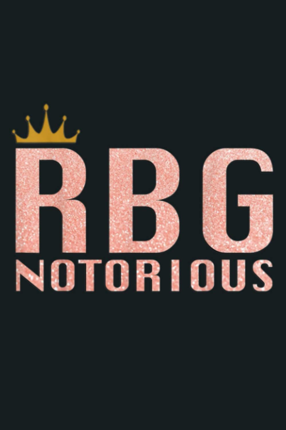 Rose Pink Notorious RBG Funny Ruth Bader Ginsburg Women Gift: Notebook Planner - 6x9 inch Daily Planner Journal, To Do List Notebook, Daily Organizer, 114 Pages