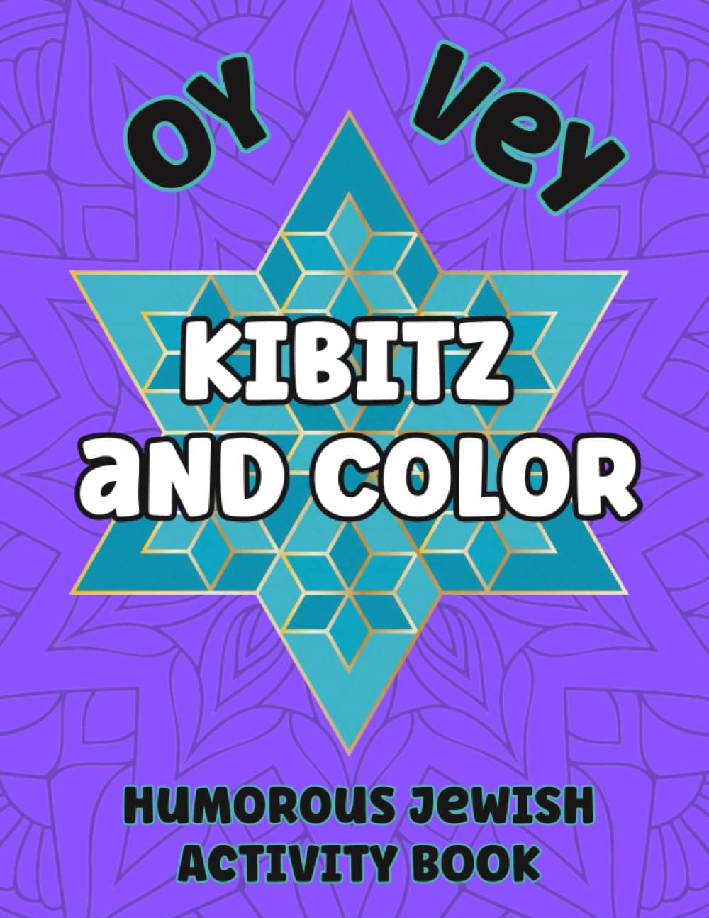 Kibitz and Color: Humorous Jewish Activity Book | Fun Mandala Coloring Book