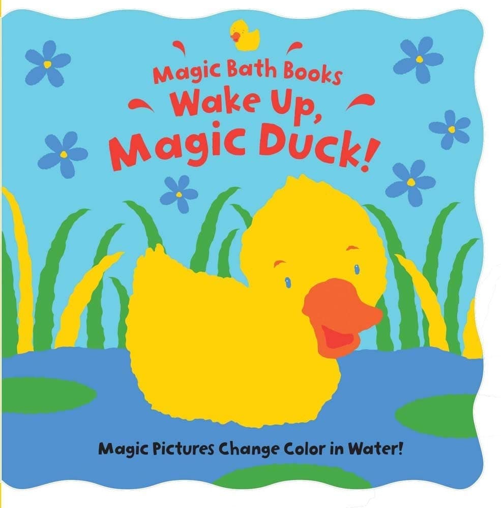 Wake Up, Magic Duck! (Magic Bath Books) Bath Book – August 1, 2010