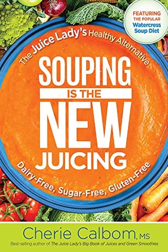 Souping Is The New Juicing: The Juice Lady's Healthy Alternative