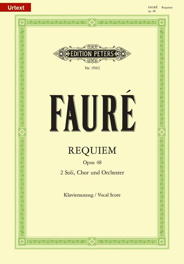 Fauré: Requiem Op.48 (Vocal Score) (EP9562): für Soli (Sopran- und Bariton-Solo), Chor und Orchester / Klavierauszug (Edition Peters)