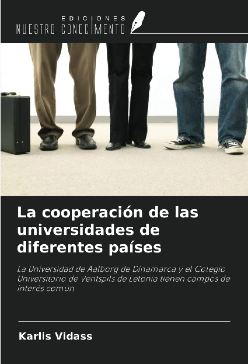 La cooperación de las universidades de diferentes países: La Universidad de Aalborg de Dinamarca y el Colegio Universitario de Ventspils de Letonia tienen campos de interés común
