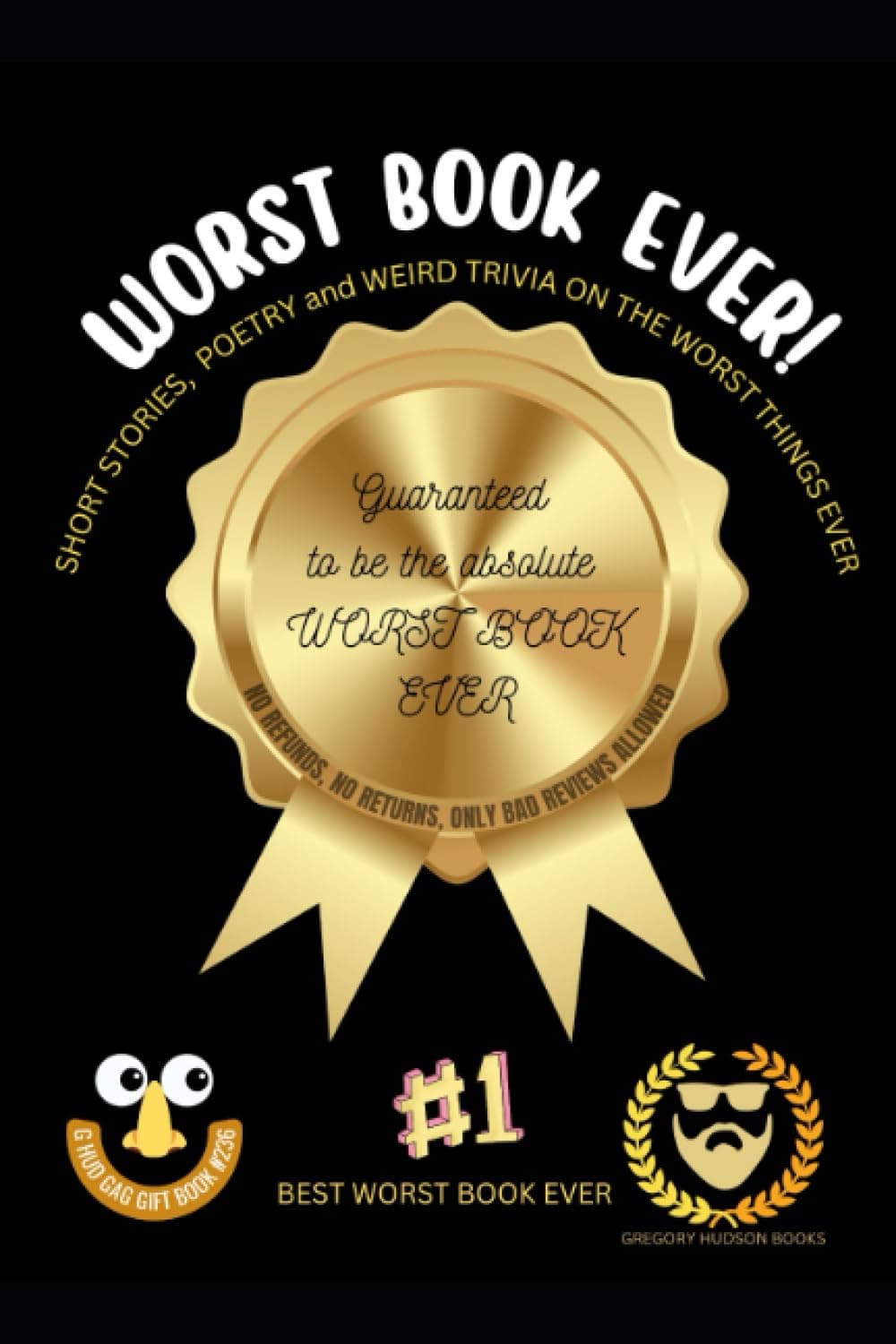 Worst Book Ever: Short Stories, Poetry, and other Crap