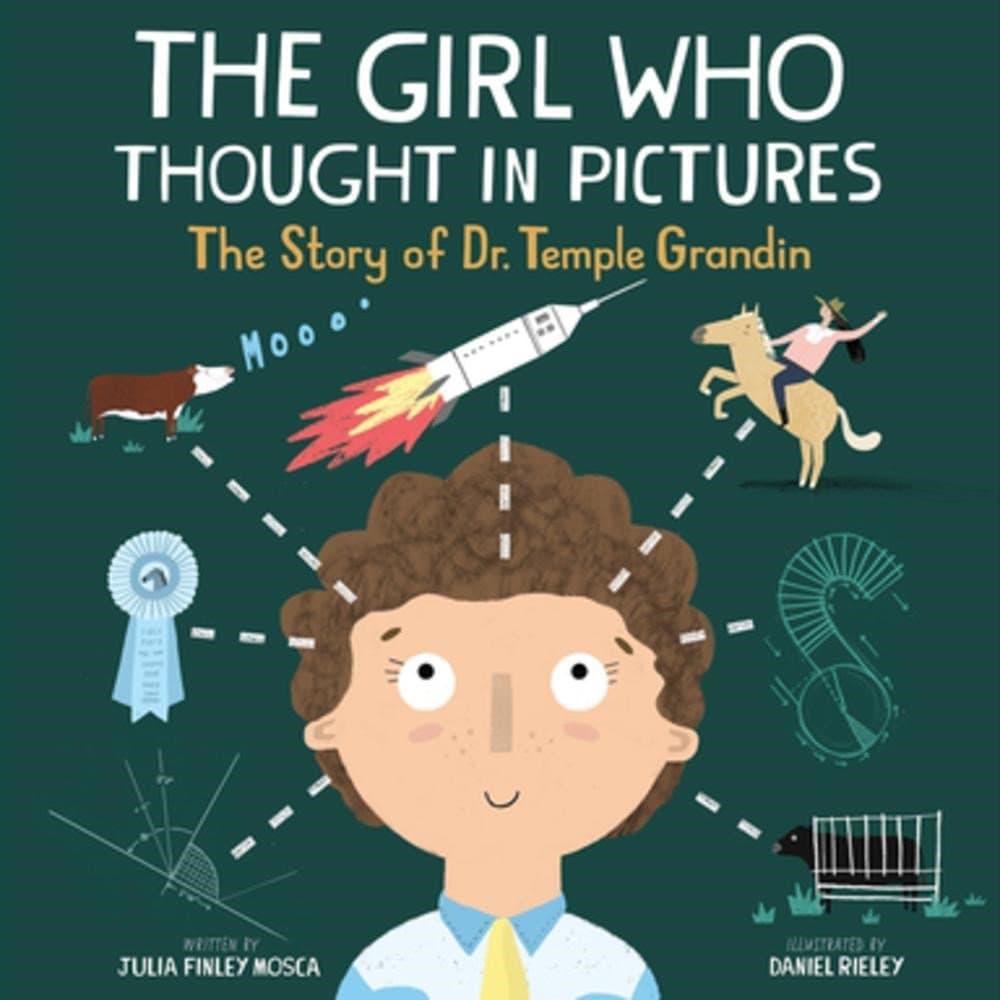 The Girl Who Thought in Pictures: The Story of Dr. Temple Grandin: 1 (Amazing Scientists)