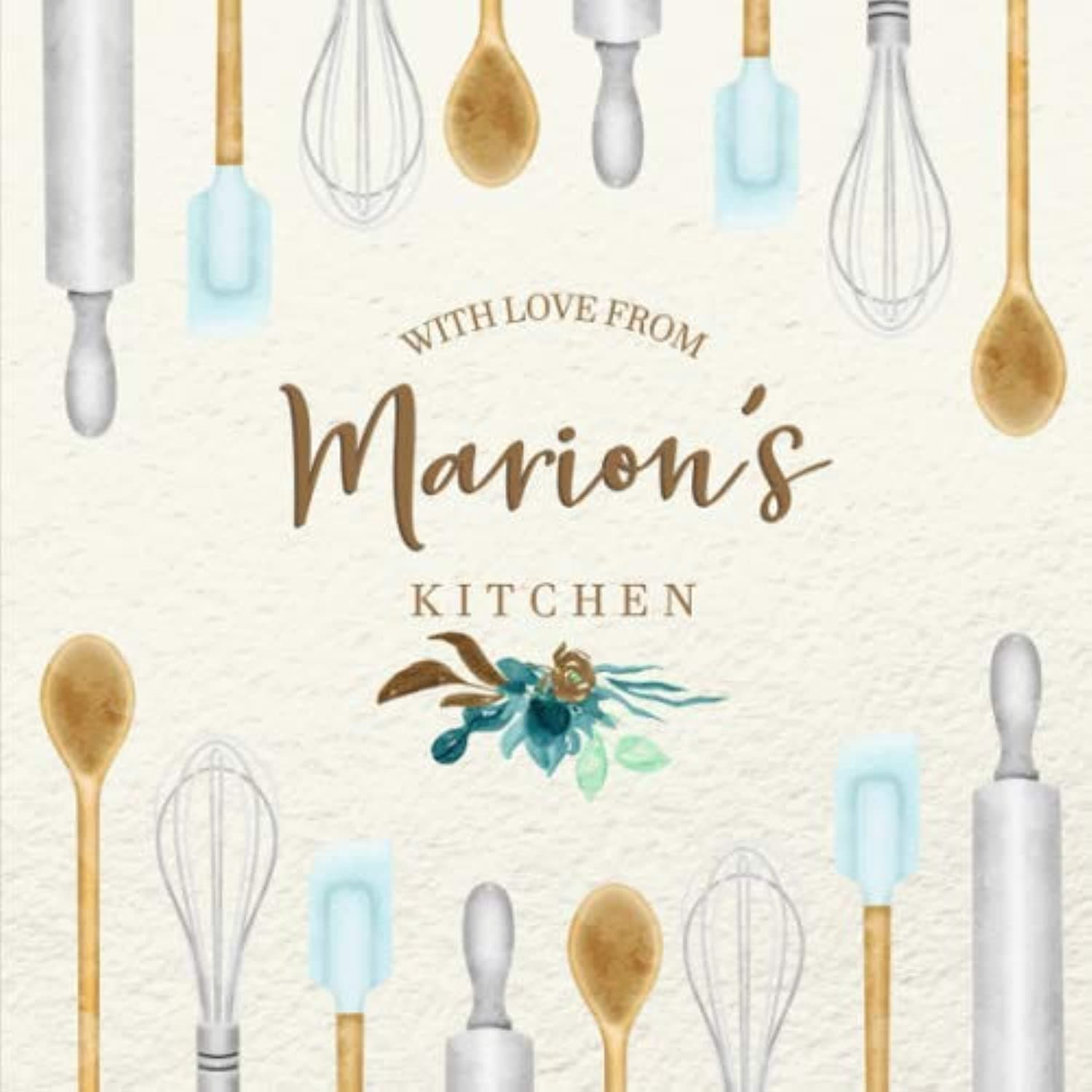 With Love From Marion's Kitchen: Personalized Empty Cookbook for Recipes | Write in Personal and Family Meals