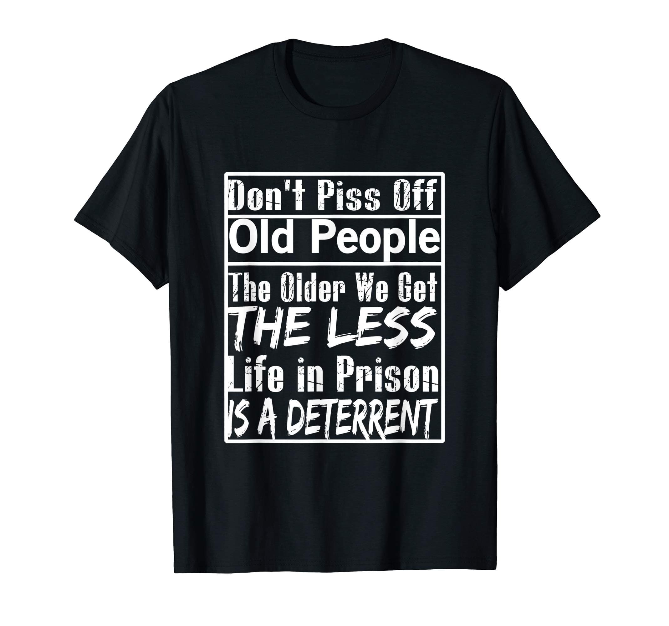 Mens Don't Piss Off Old People-Funny Old Man T-Shirt