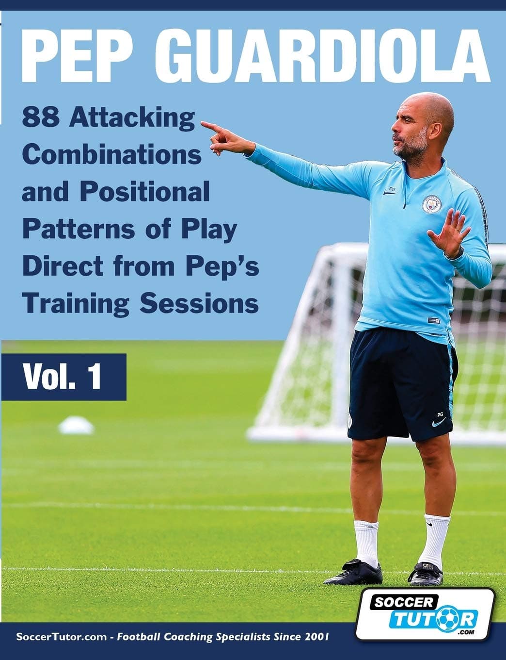 Pep Guardiola - 88 Attacking Combinations and Positional Patterns of Play Direct from Pep's Training Sessions: 1 (Volume)
