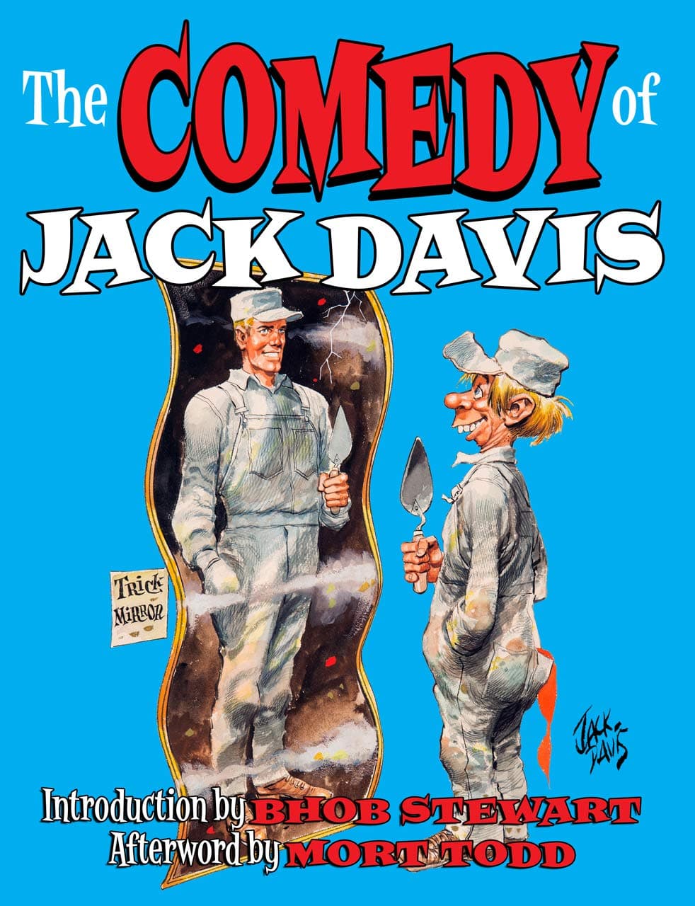 The Comedy Of Jack Davis: Introduction by Bhob Stewart Afterword by Mort Todd