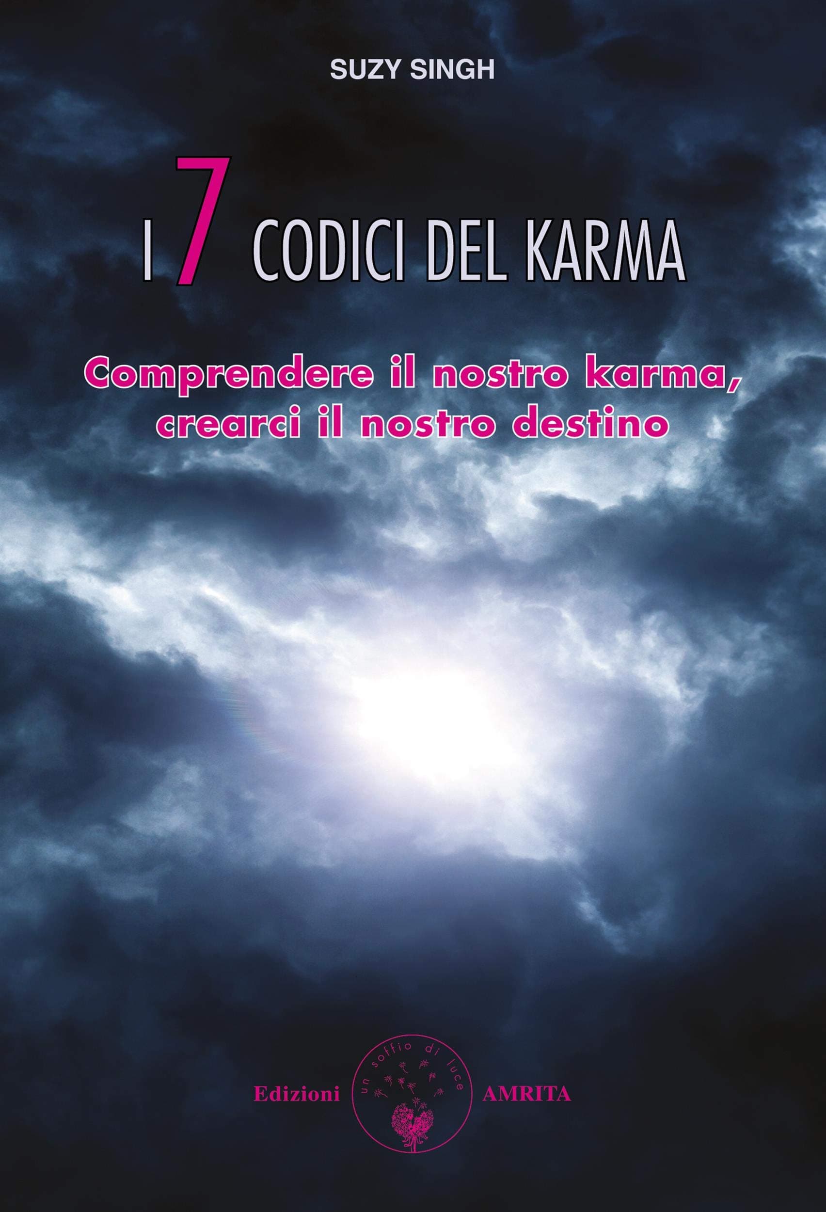 I 7 codici del karma: Comprendere il nostro karma, crearci il nostro destino (Italian Edition)