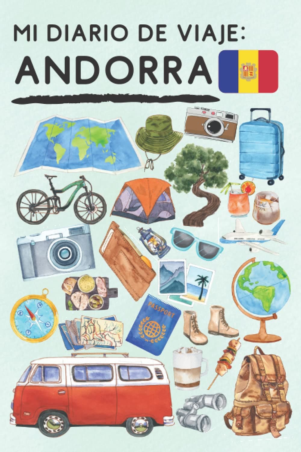 Mi Diario De Viaje Andorra: Con Plantillas Para Rellenar Y Llevar Un Seguimiento Completo De Tu Viaje Por Andorra - 120 Páginas Paperback – 10 June 2021