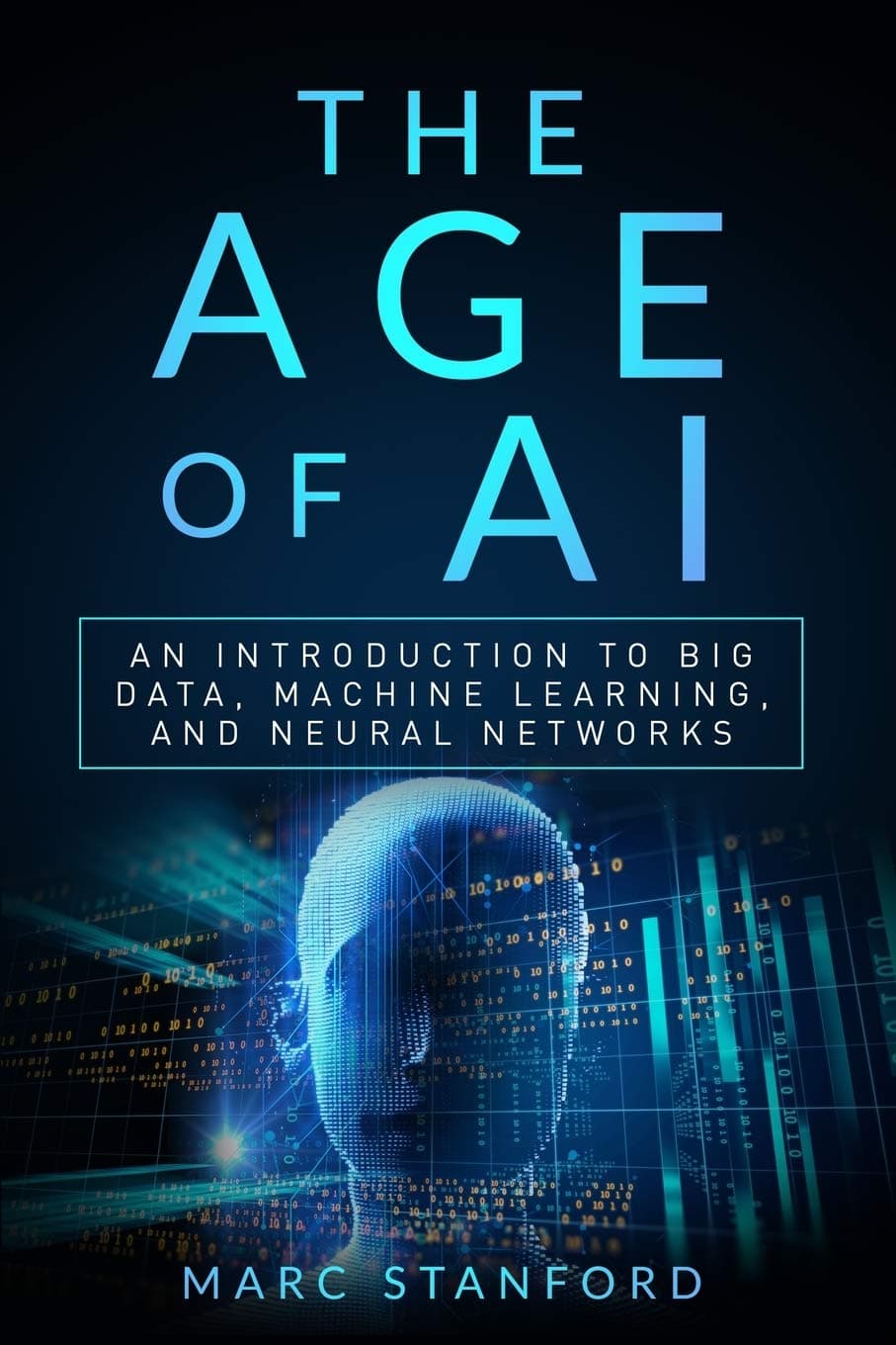 The Age of AI: An Introduction to Big Data, Machine Learning, and Neural networks