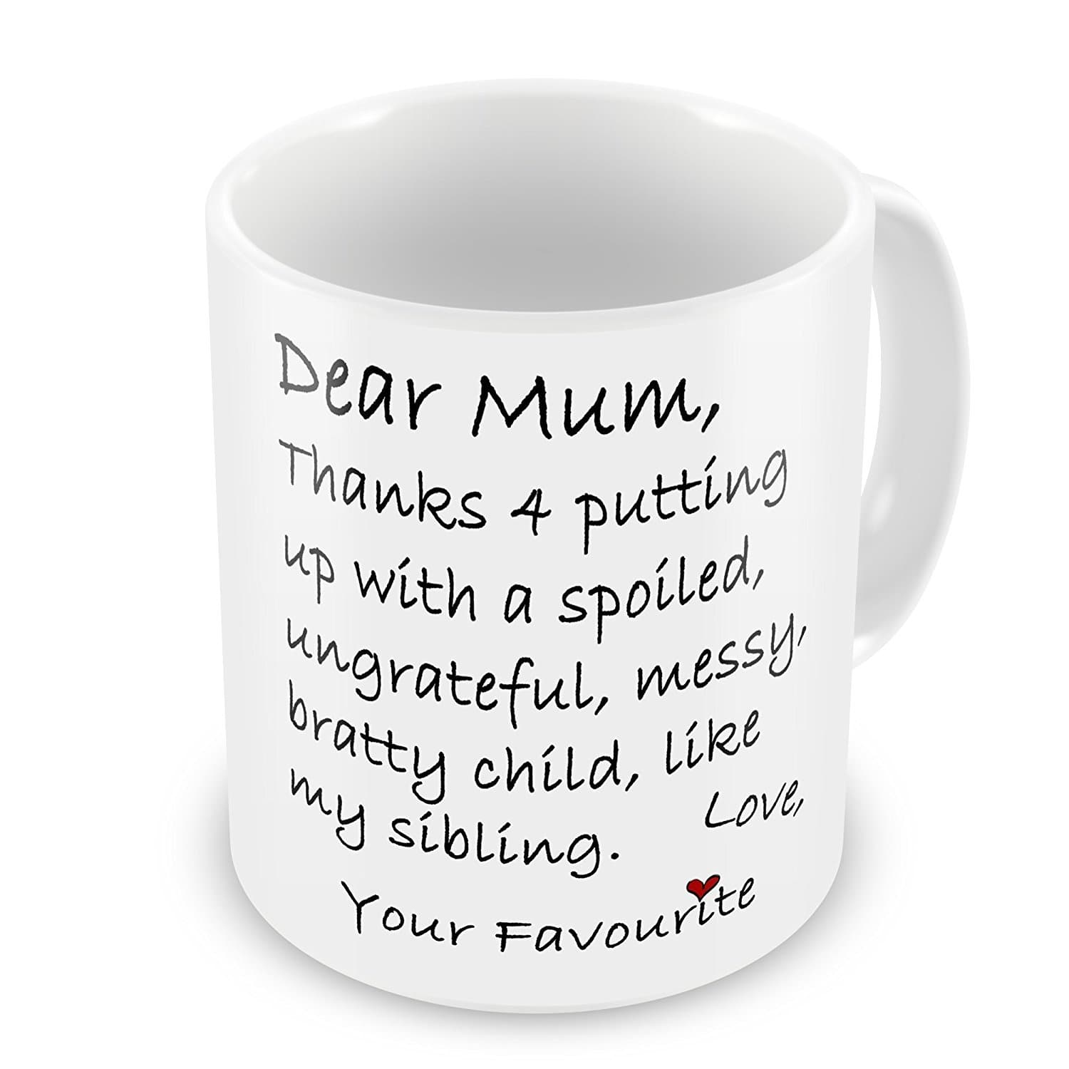 Mum Birthday Gifts from Daughter or Son - "Dear Mum" Mug - Mother’s Day, Christmas, or Birthday Presents - Funny and Thoughtful Gift for Mum - Dishwasher and Microwave Safe Coffee Mug - Made in the UK