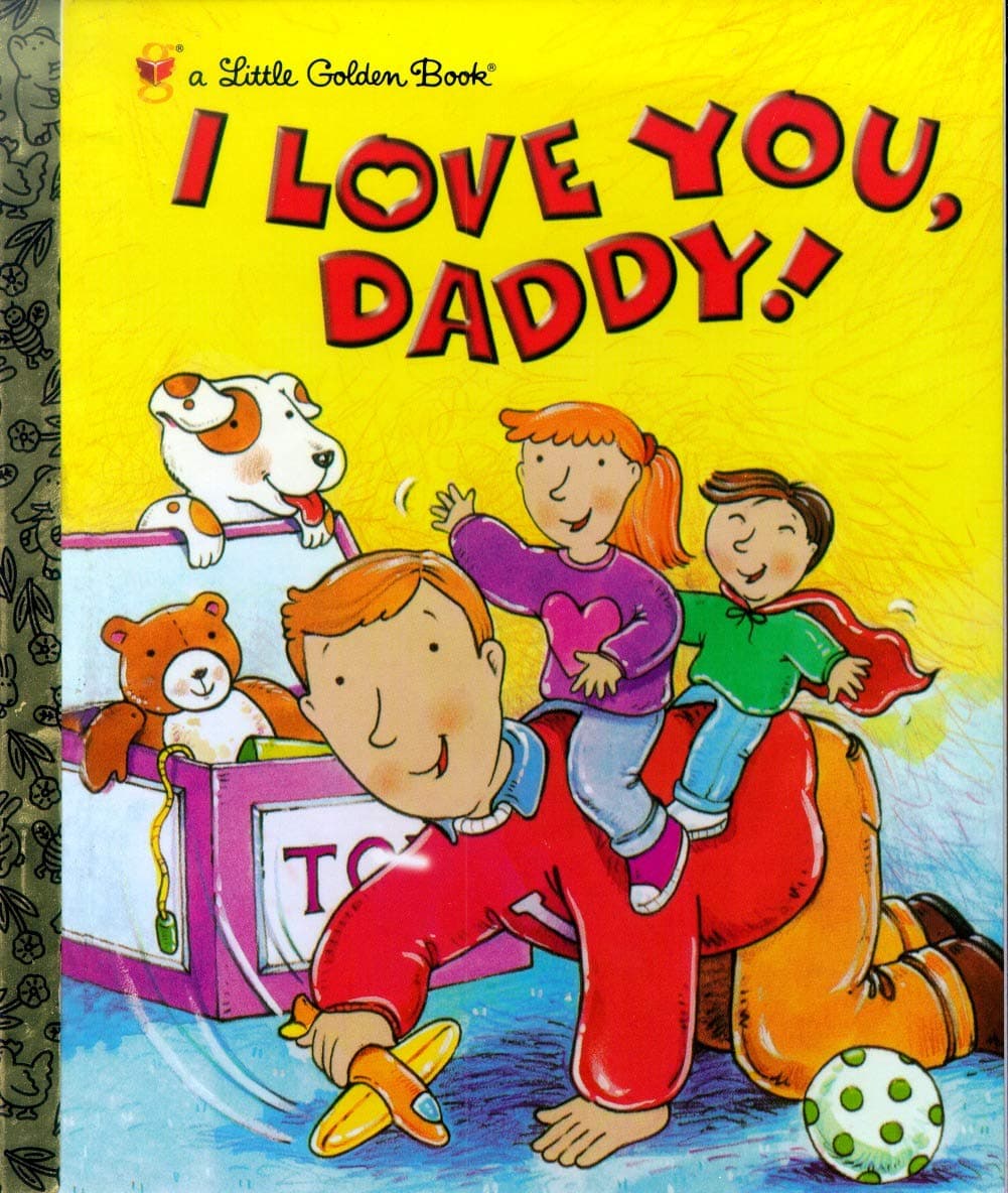 I Love You, Daddy! (Little Golden Book) Kindle Edition