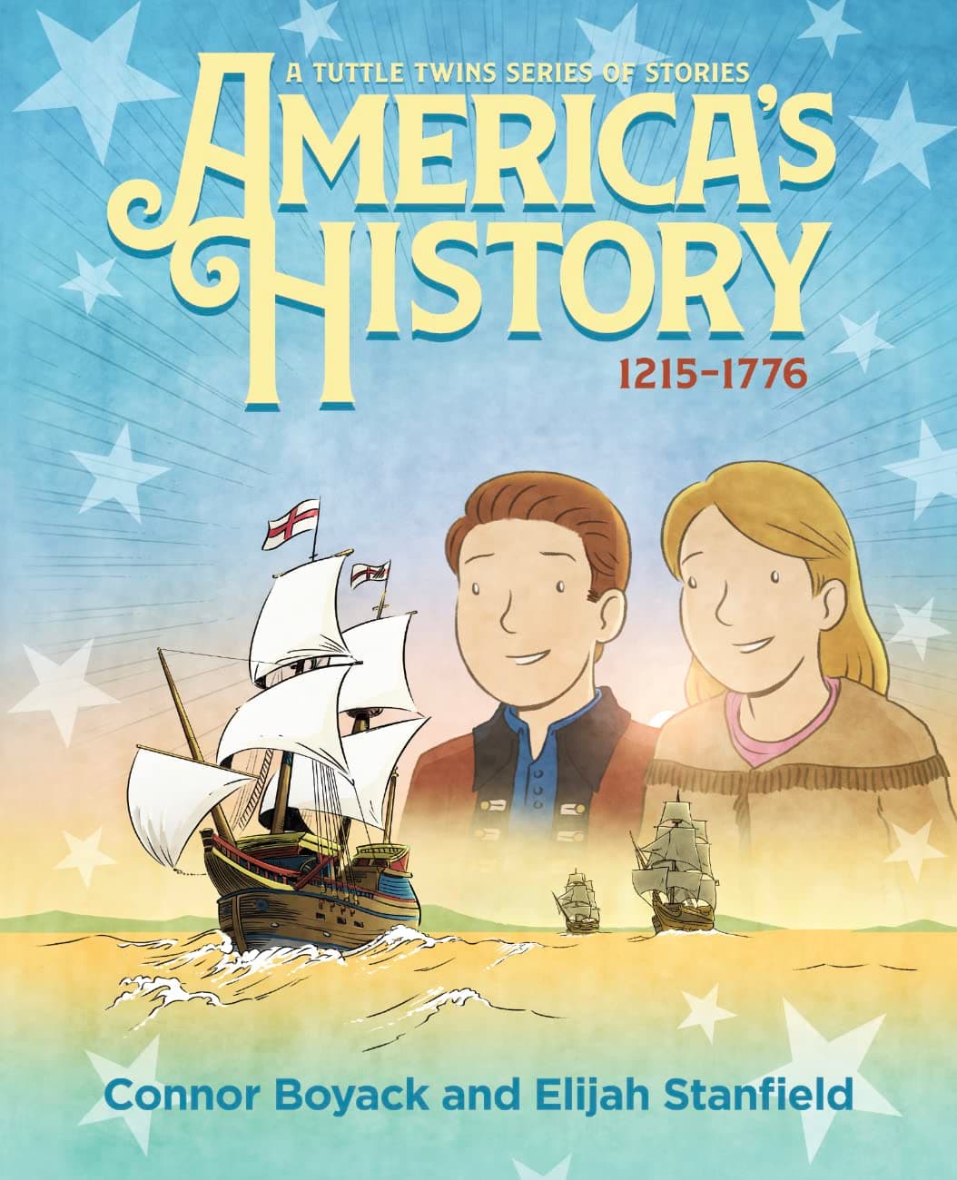 America's History: A Tuttle Twins Series of Stories (1215-1776) (The Tuttle Twins Stories)
