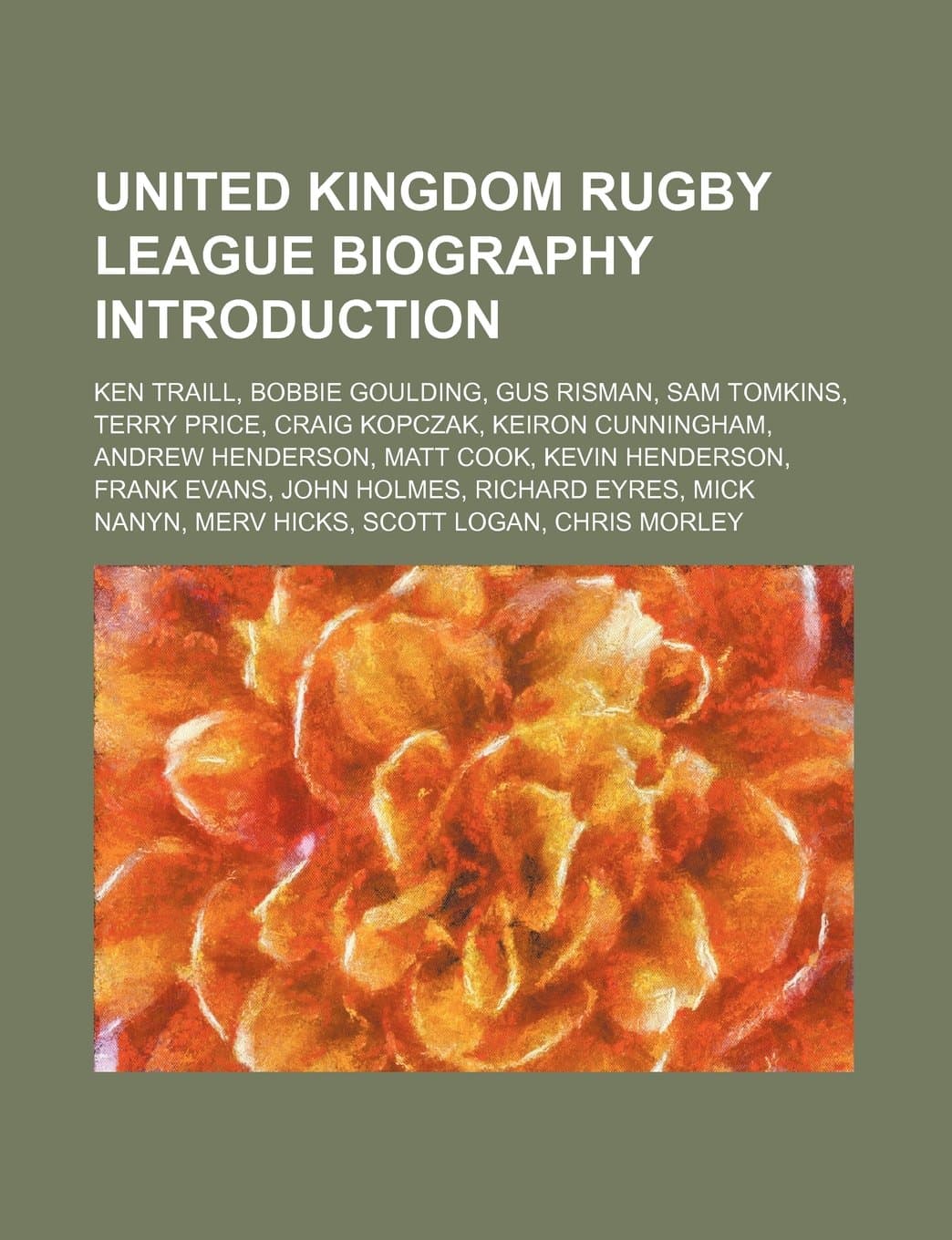 United Kingdom Rugby League Biography Introduction: Ken Traill, Bobbie Goulding, Gus Risman, Sam Tomkins, Terry Price, Craig Kopczak