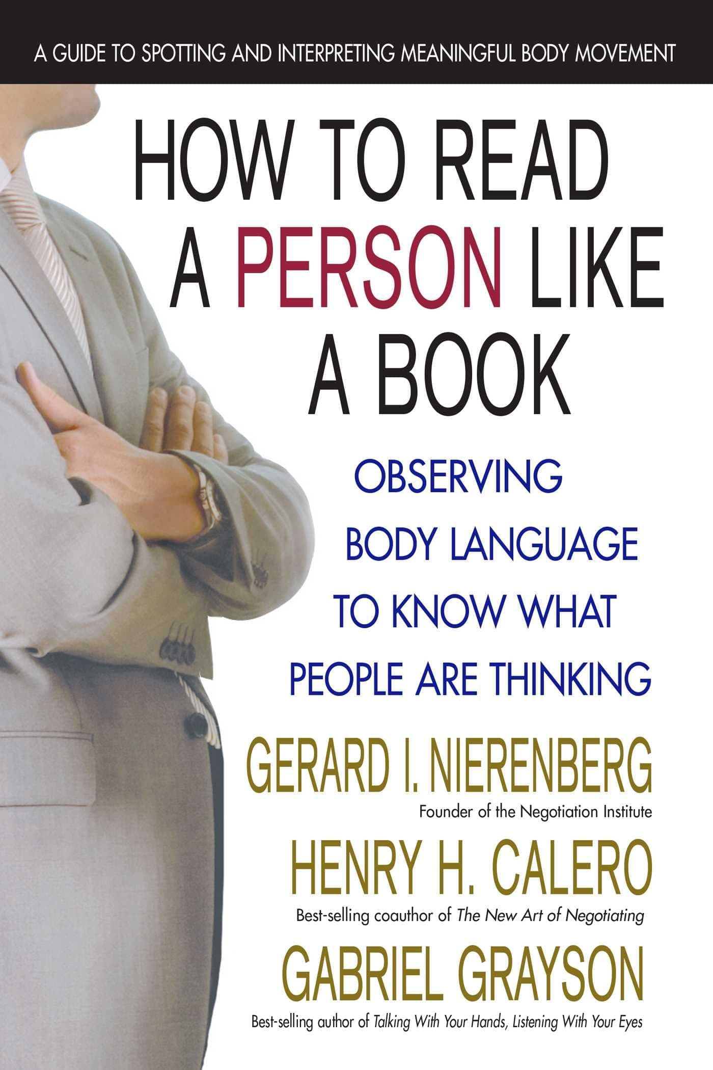 How to Read a Person Like a Book: Observing Body Language to Know What People Are Thinking