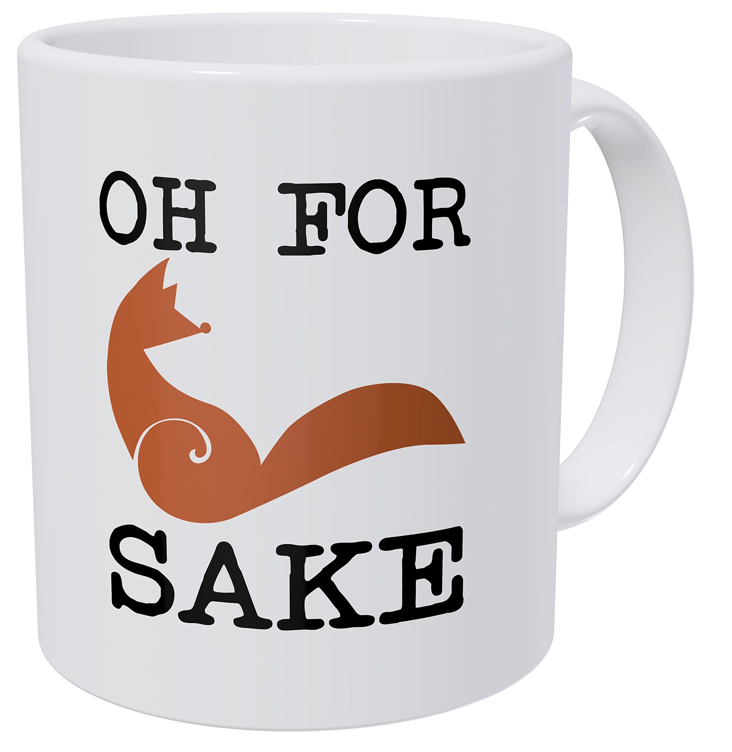Oh for Fox Sake 11Ounces Funny Coffee Mug Willcallyou.