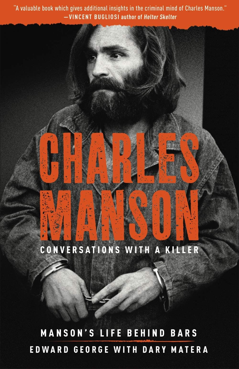 Sterling Charles Manson: Conversations with a Killer: Manson's Life Behind Bars