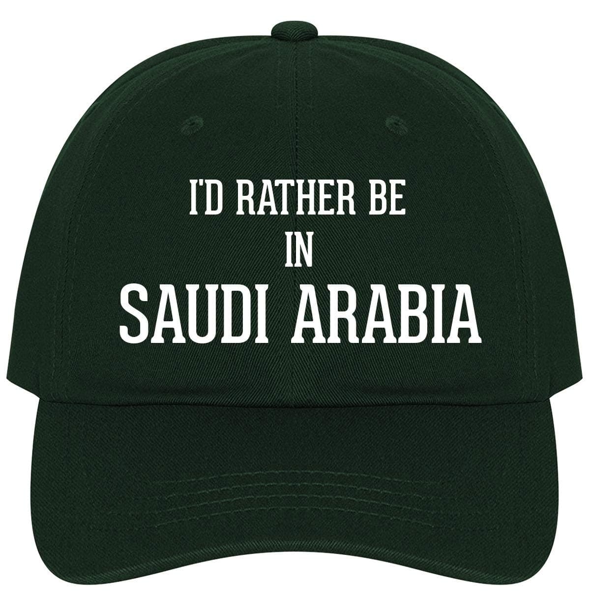 I'd Rather Be in Saudi Arabia - A Nice Comfortable Adjustable Dad Hat Cap