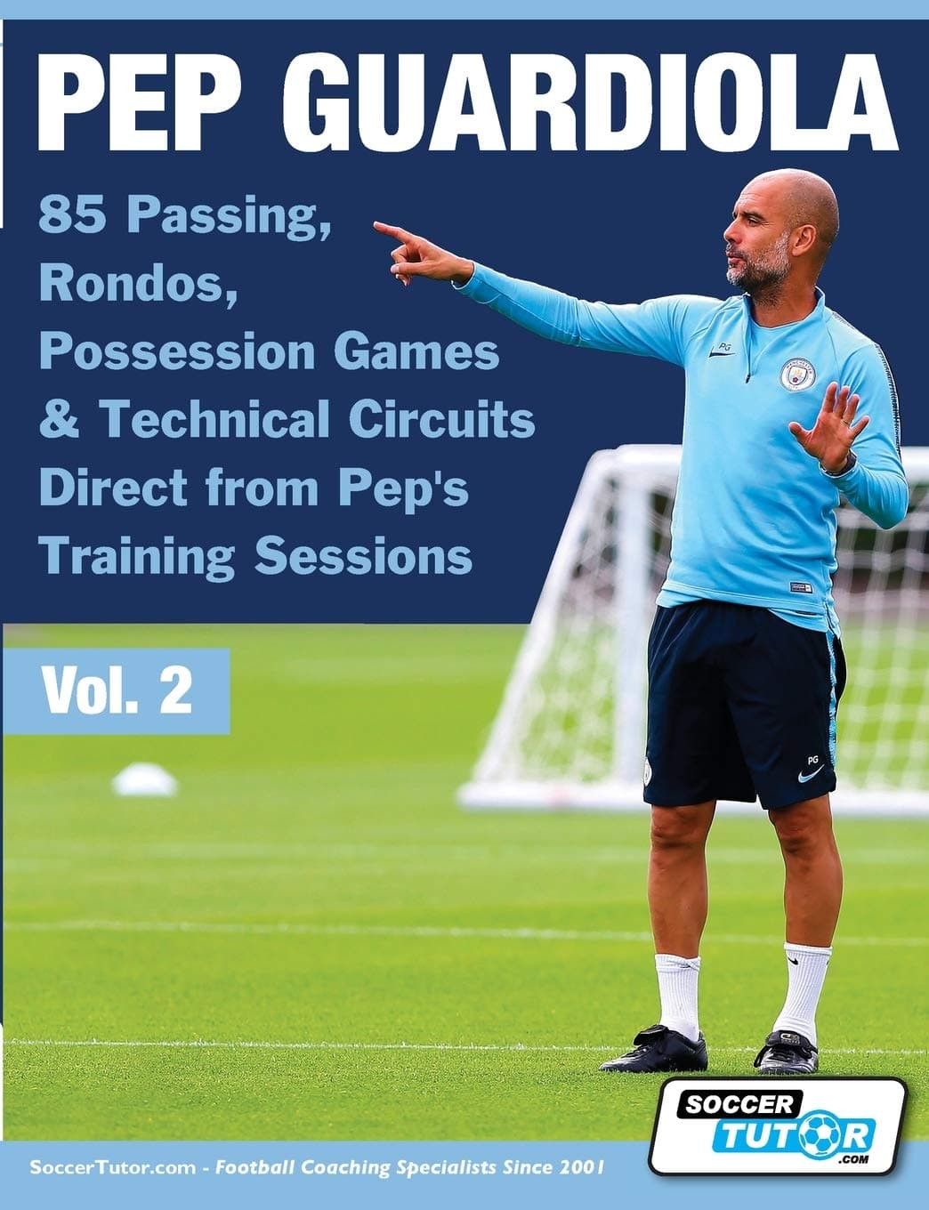Pep Guardiola - 85 Passing, Rondos, Possession Games & Technical Circuits Direct from Pep's Training Sessions (Volume) Paperback – September 20, 2019