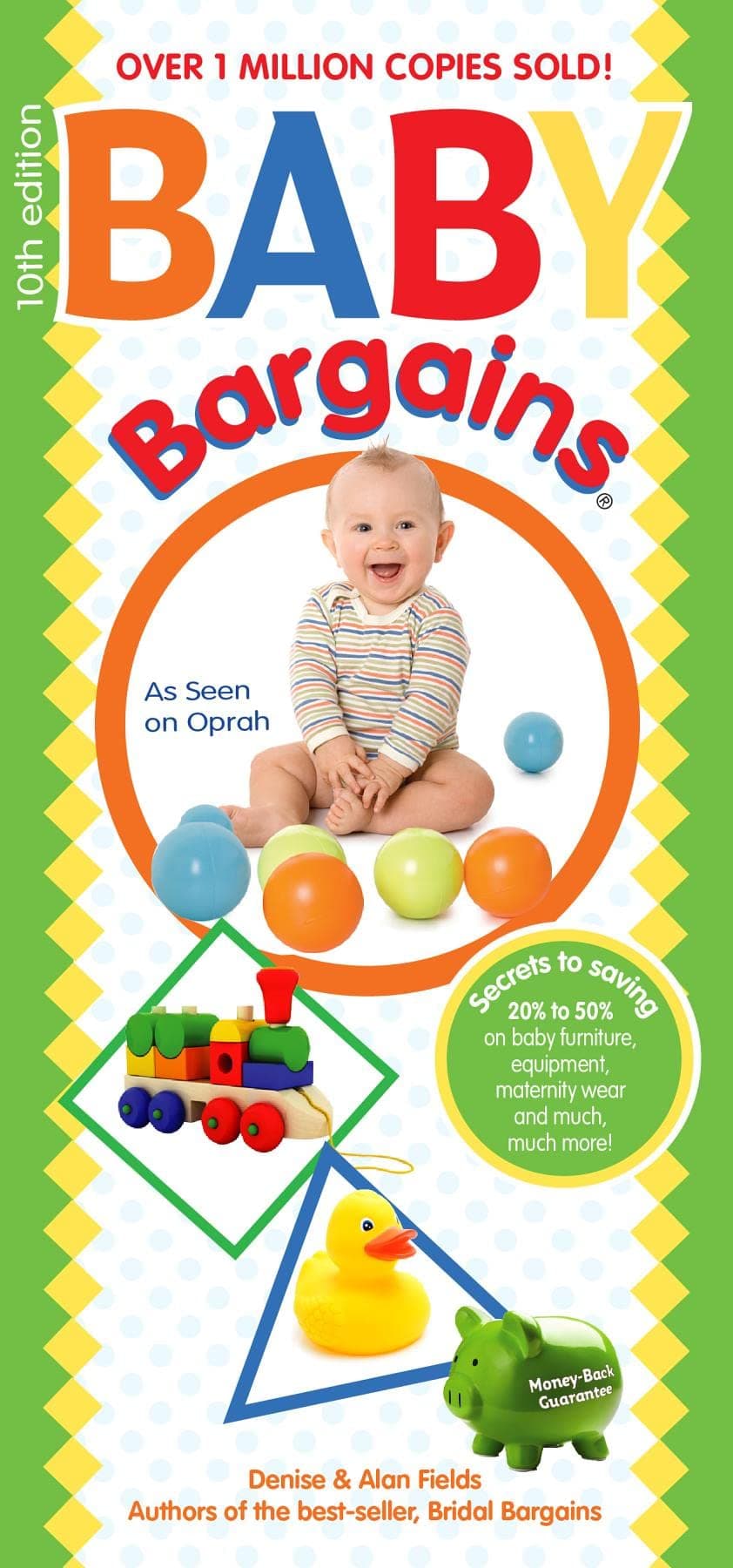 Baby Bargains: Secrets to Saving 20% to 50% on baby furniture, gear, clothes, strollers, maternity wear and much, much more! Paperback – April 18, 2013