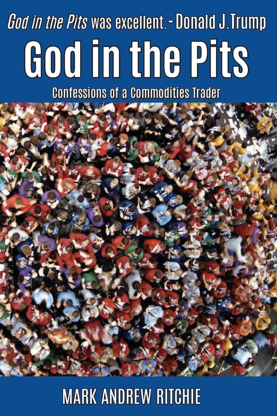 God in the Pits: Confessions of a Commodities Trader