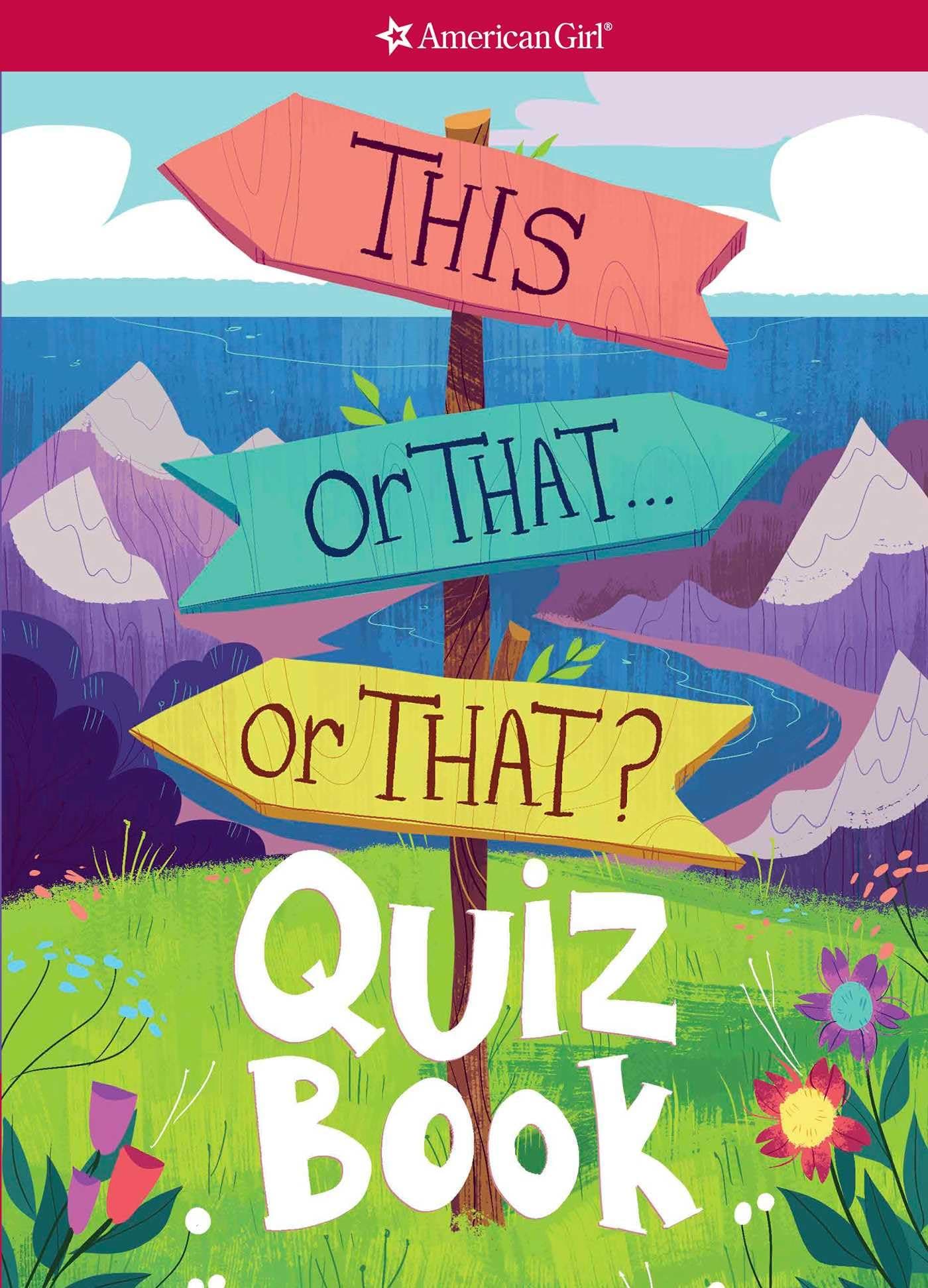 This or That . . . or That?: Quiz Book (American Girl® Wellbeing)