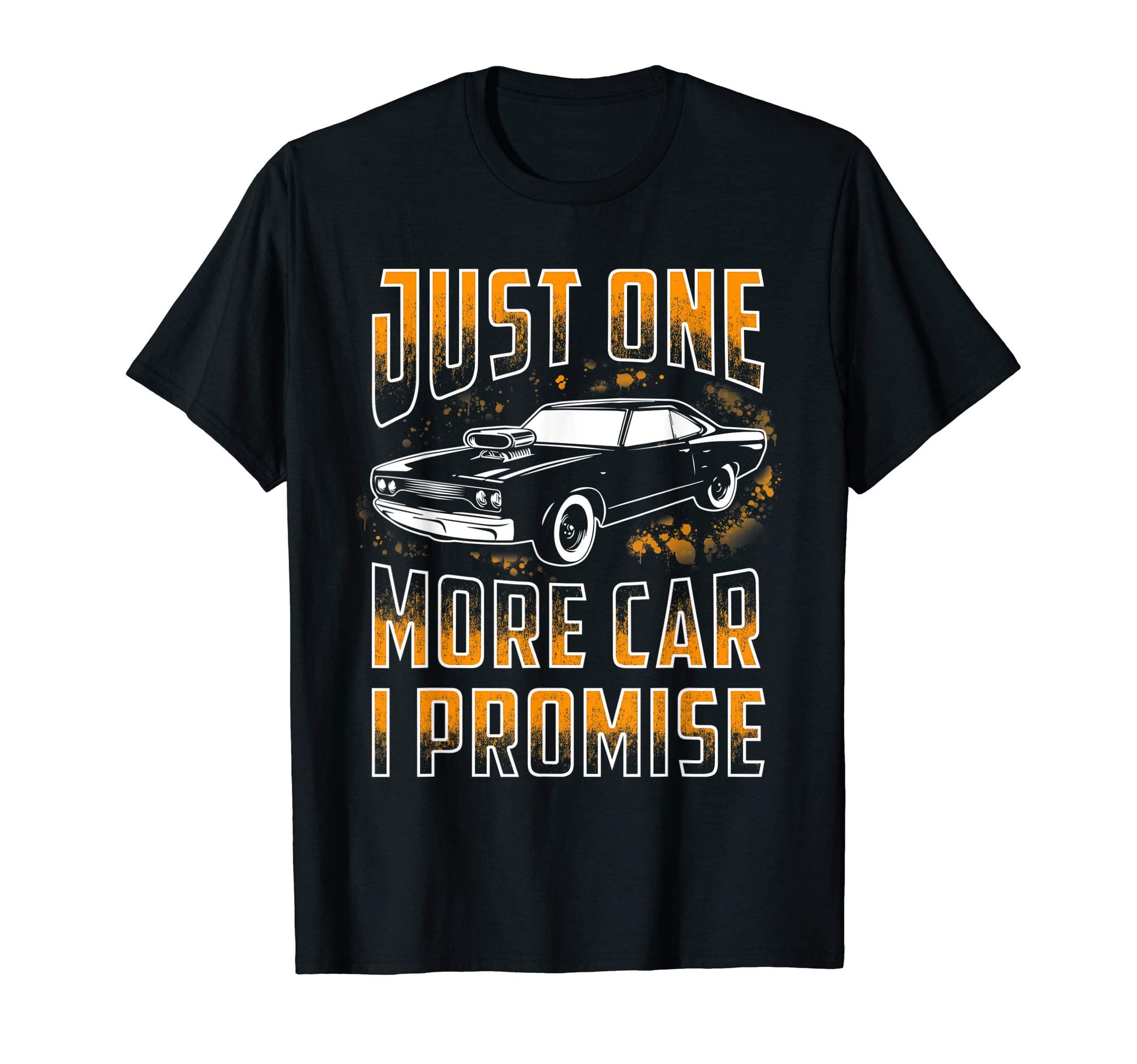 Just One More Car I Promise Shirt Funny Gift For Car Lovers T-ShirtOEKO-TEX STANDARD 100