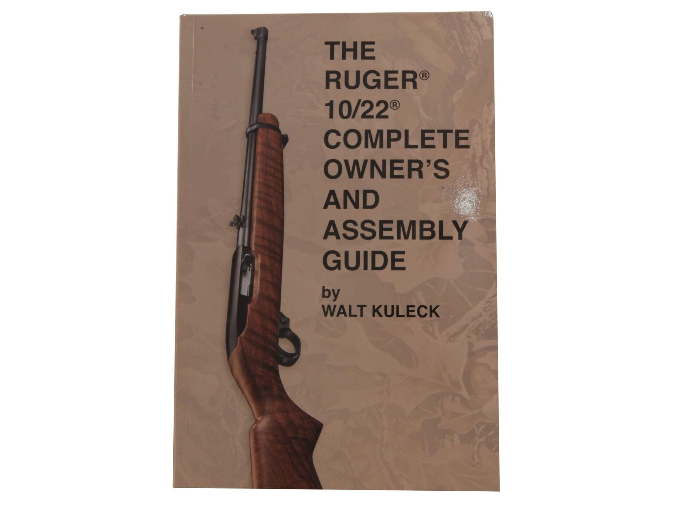 The RUGER 10/22 COMPLETE OWNER’S and ASSEMBLY GUIDE