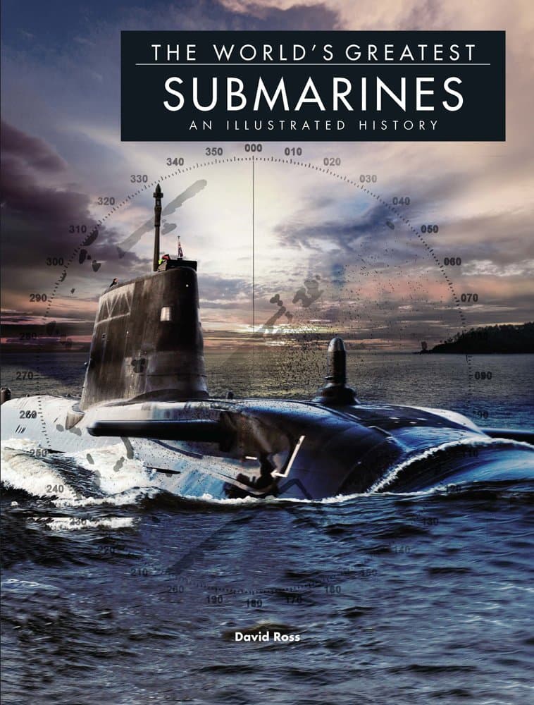 The World's Greatest Submarines: An Illustrated History Hardcover – October 1, 2017