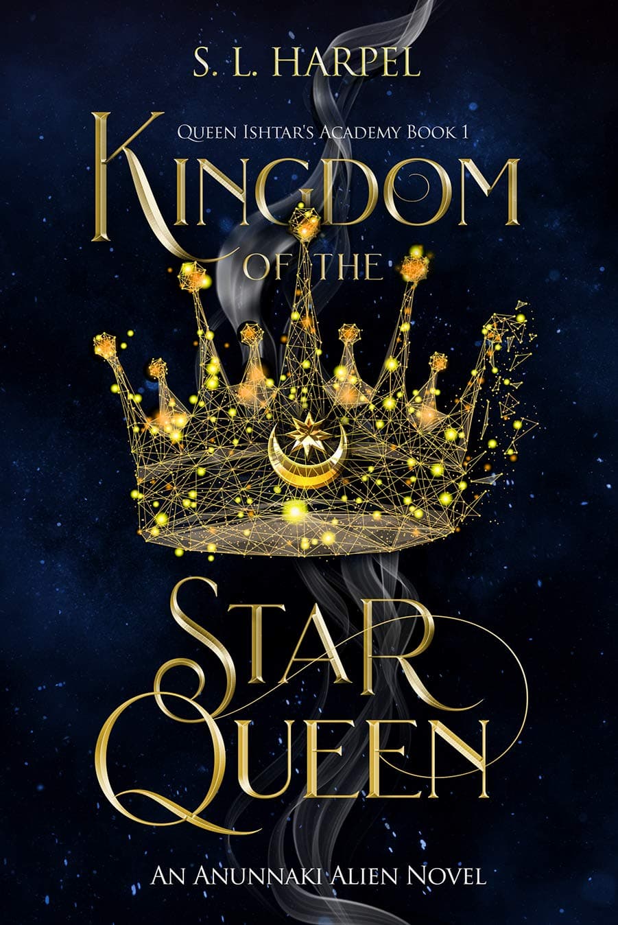 Kingdom of the Star Queen: Queen Ishtar's Academy Book 1 (An Anunnaki Alien Saga)