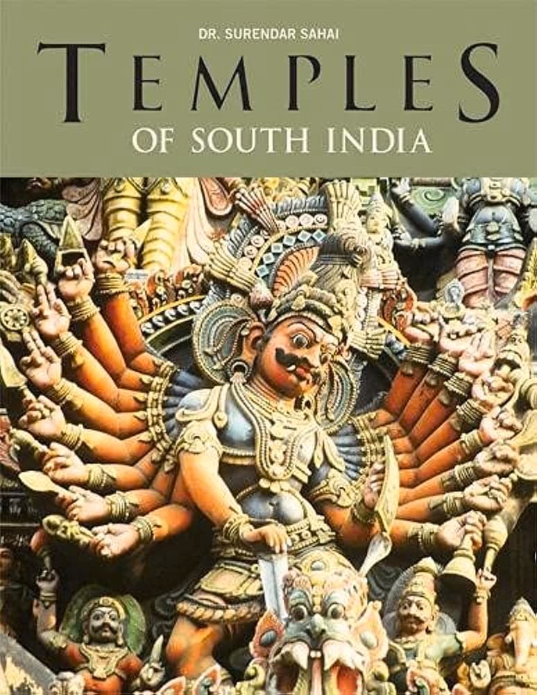 Temples of South India: Comprehensive Travel Guide to Spiritual Sites Cultural Richness Religious Significance and Divine Traditions South Indian ... Exploration of Indian Architecture