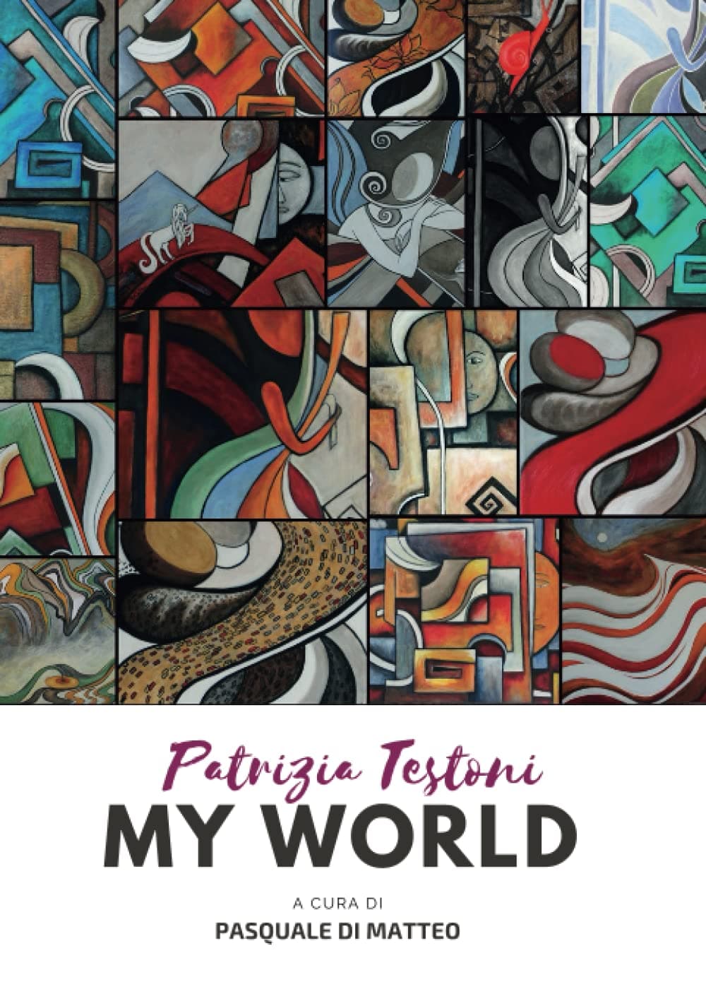 Patrizia Testoni, my world (Italian Edition)