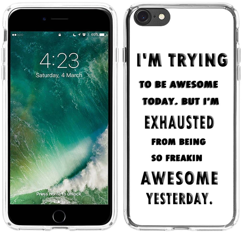 6S Plus Case Sayings,Hungo Soft Silicone Cover Case Compatible with iPhone 6 Plus/6S Plus Sayings About Life I'm Trying to Be Owesome Today But I'm Exhausted from Being So Freakin