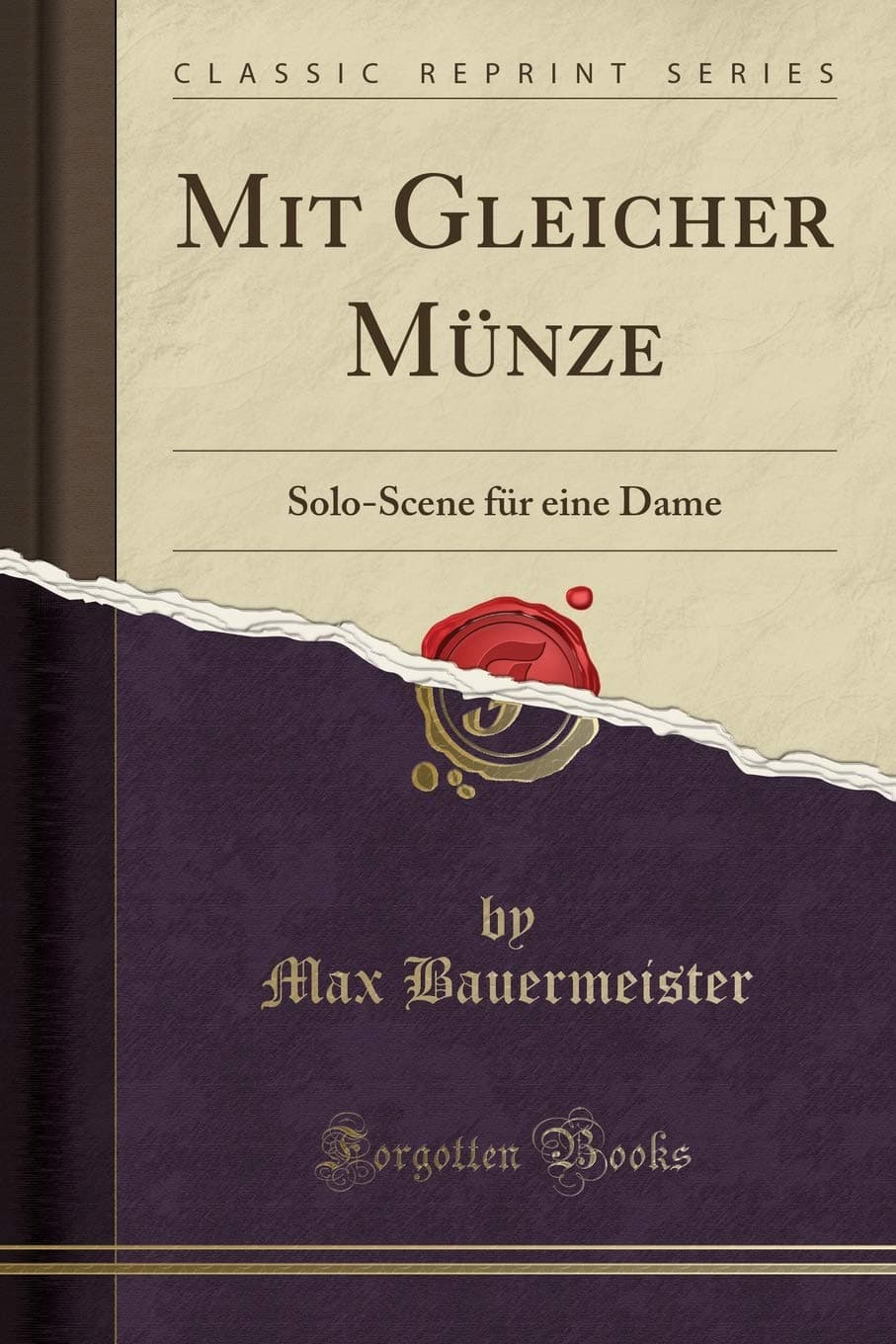 Mit Gleicher M nze: Solo-Scene F r Eine Dame (Classic Reprint)