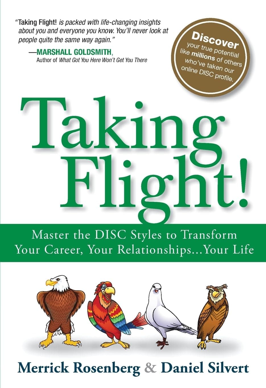 Taking Flight!: Master the DISC Styles to Transform Your Career, Your Relationships. . .Your Life: Master the DISC Styles to Transform Your Career, Your Relationships...Your Life Paperback – 2 July 2015