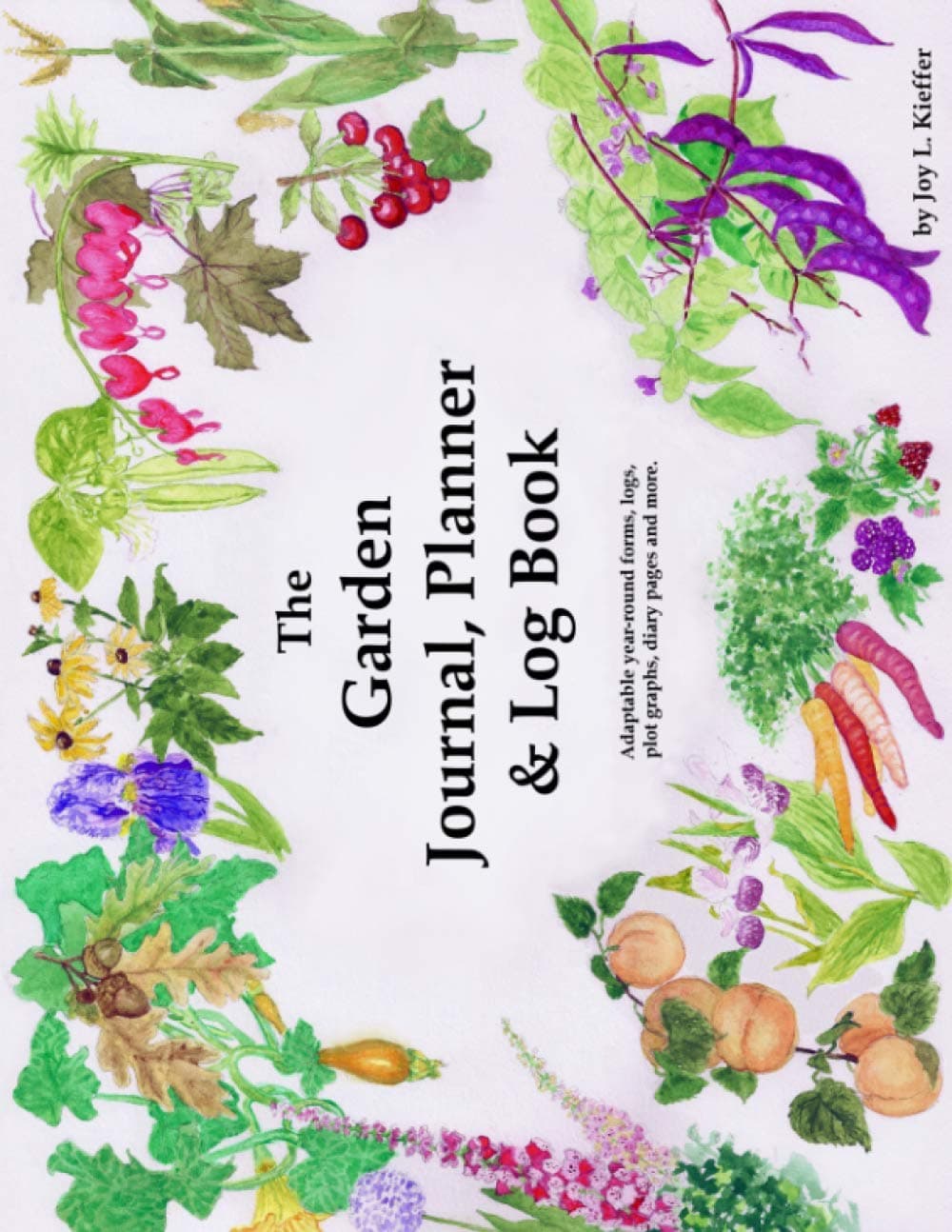 The Garden Journal, Planner and Log Book: Repeat successes & learn from mistakes with complete personal garden records. 28 adaptable year-round forms, logs, garden plot graphs, diary pages, etc. Track weather, pests, diseases & treatments.: Add drawings, seed packets & photos. Checkbox easy.