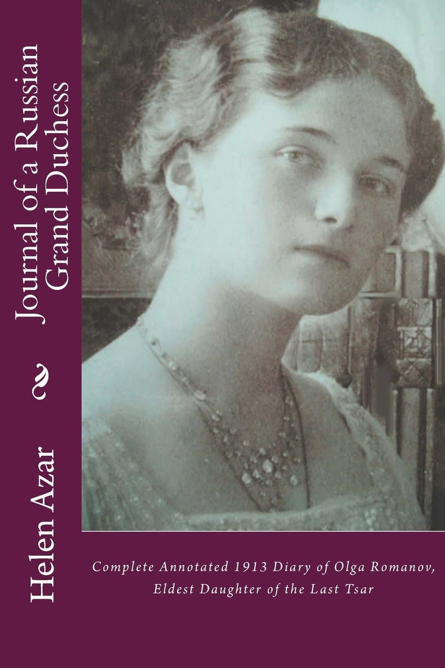 Journal of a Russian Grand Duchess (Last Russian Imperial Family In Their Own Words Book 3)