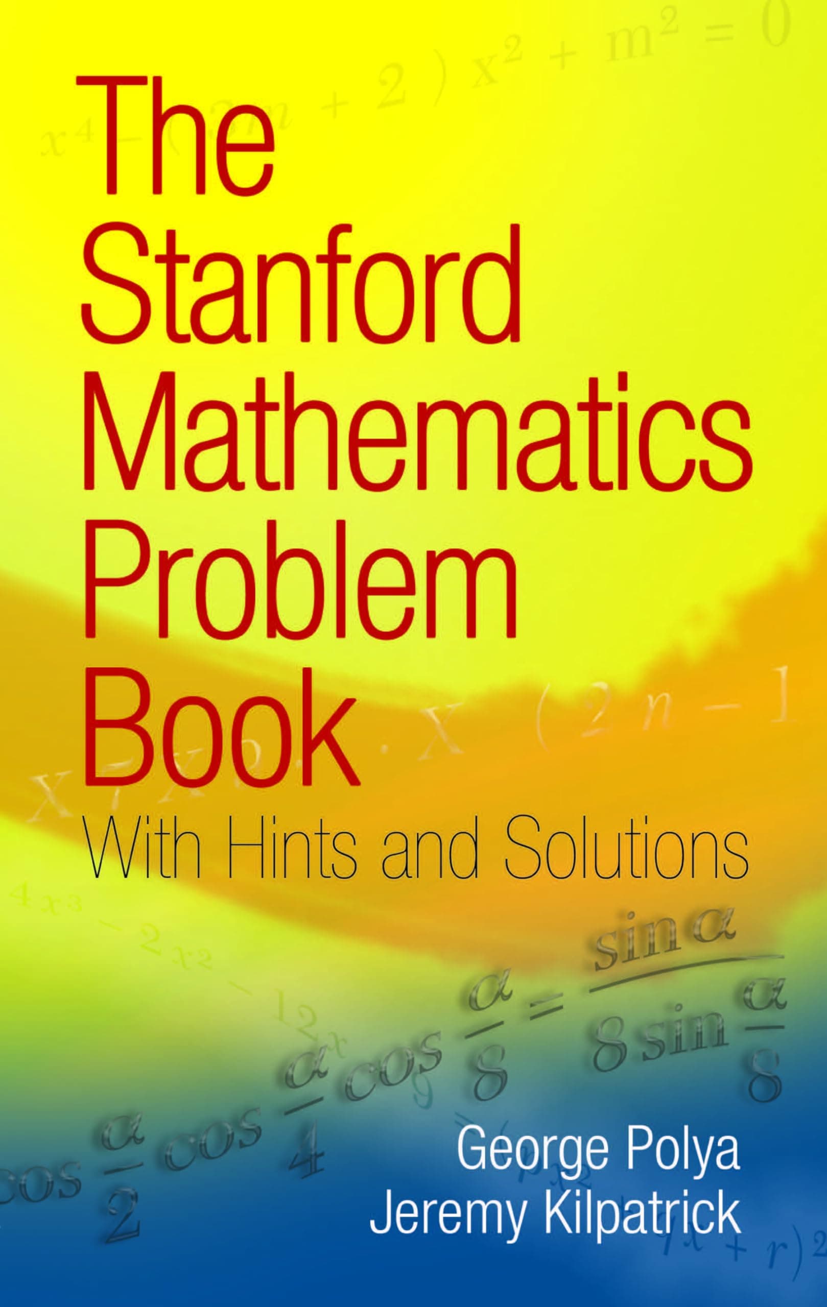The Stanford Mathematics Problem Book: With Hints and Solutions (Dover Books on Mathematics)