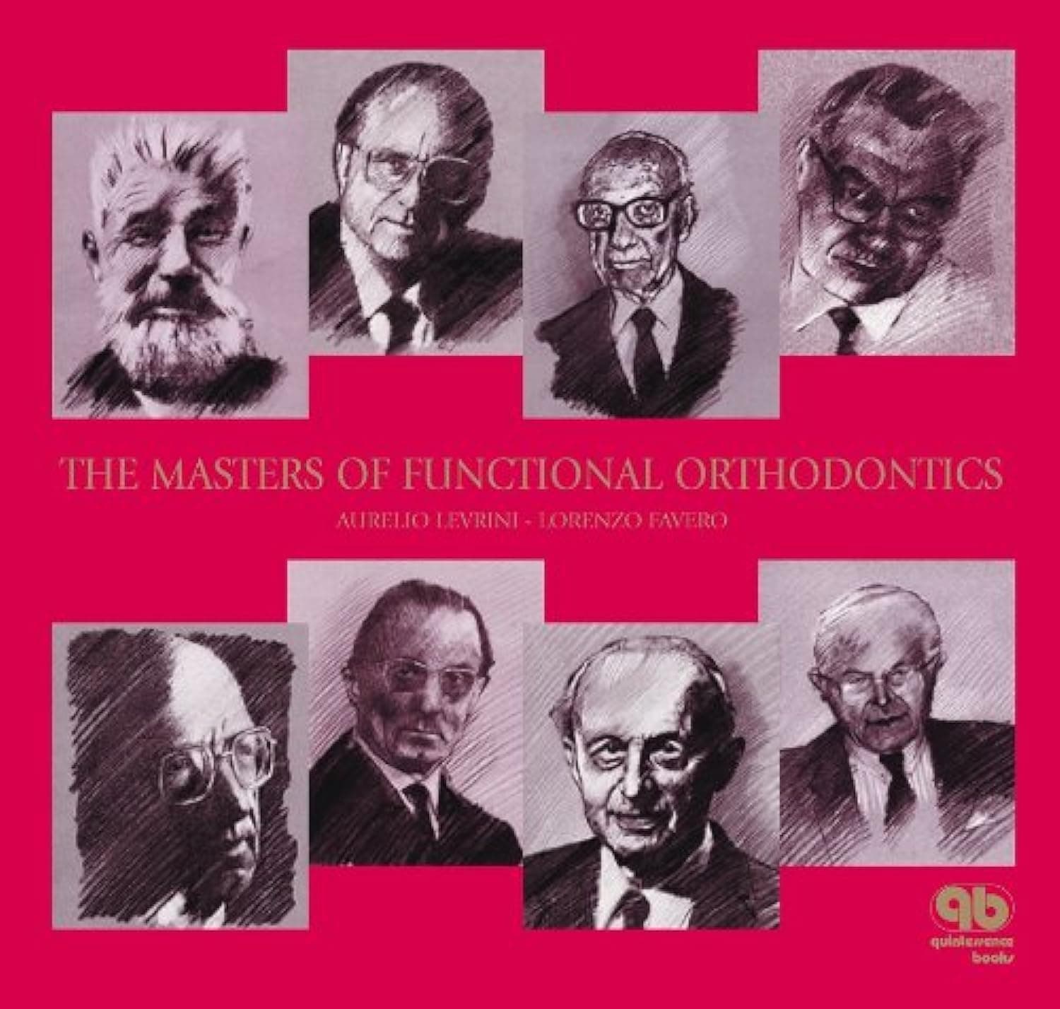 The Masters of Functional Orthodontics 1st Edition